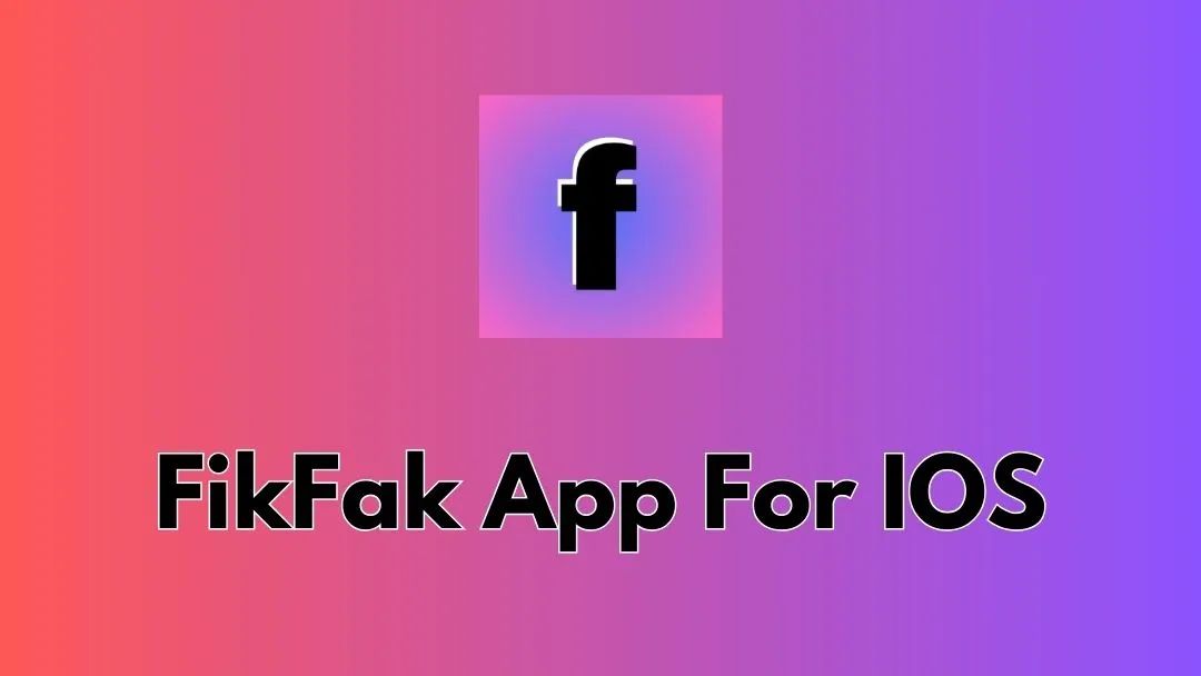 FikFak App For IOS