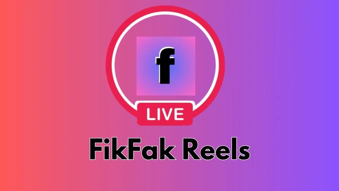 FikFak Reels