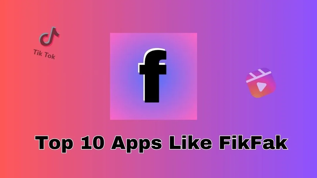 Top 10 Apps Like FikFak